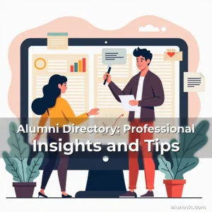 Read more about the article Alumni Directory: Professional Insights and Tips