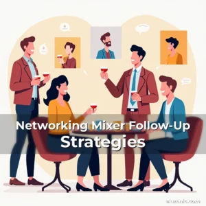Read more about the article Networking Mixer Follow-Up Strategies