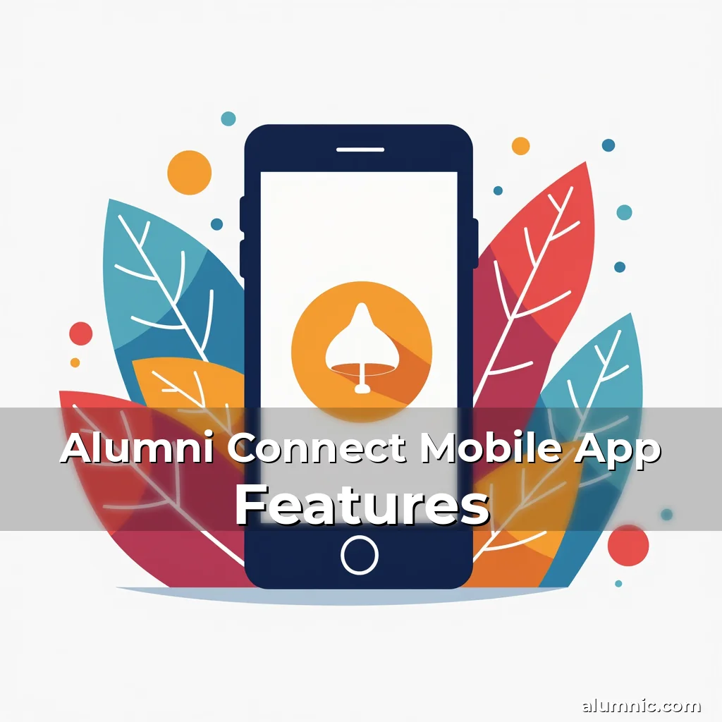 Read more about the article Alumni Connect Mobile App Features