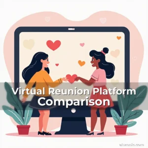Read more about the article Virtual Reunion Platform Comparison